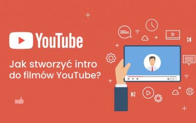 Jak stworzyć unikalne intro do filmów YouTube?